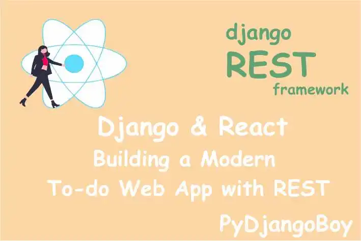 Django REST Framework and React: The Perfect Stack for Building ModernĀ to-do Web application