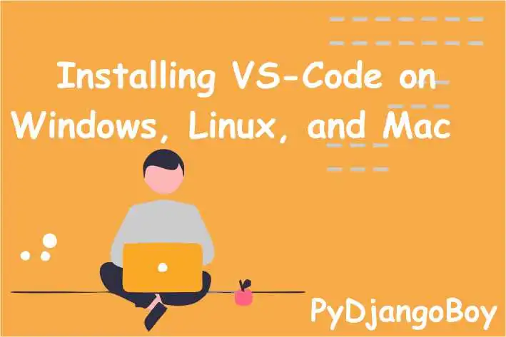 How to Install Visual Studio Code on Windows, macOS, and Linux: A Step-by-Step Guide